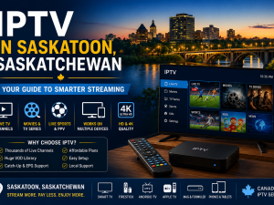 Saskatoon IPTV – Complete Streaming Guide (2026)