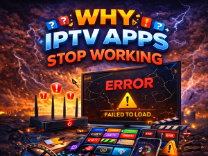 Why Some IPTV Apps Stop Working in 2026