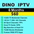 Dino IPTV - 6 Months Package